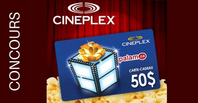 À gagner : une carte-cadeau de 50$ valide dans les cinémas Cineplex