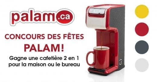 Concours des Fêtes Palam!  Gagne une cafetière 2 en 1 pour la maison ou le bureau