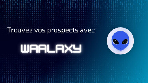 La prospection sur LinkedIn : Automatisez votre prospection avec Waalaxy